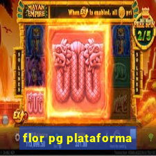 flor pg plataforma